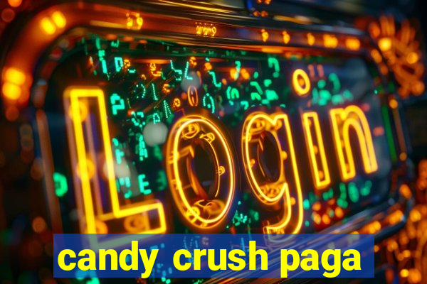 candy crush paga